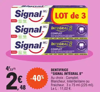 E.Leclerc Dentifrice "SIGNAL INTEGRAL 8" offre