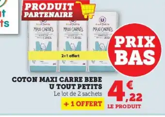 Super U Coton Maxi Carre bebe U Tout Petits offre