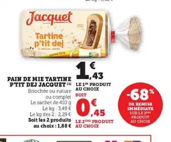 Super U Pain de Mie Tartine P'tit Dej Jacquet offre