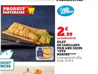 Super U Filet de Cabillaud Fish And Chips Cite Marine offre