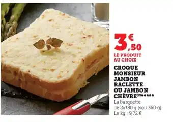 Super U Croque Monsier Jambon Raclette Ou Jambon Chevre offre