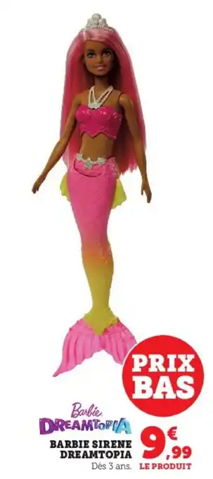 Super U Barbie Sirene Dreamtopia offre