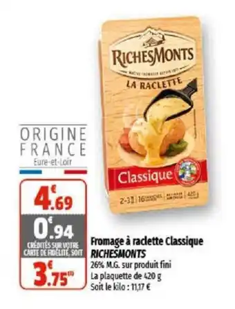 Coccinelle Supermarché Fromage à raclette classique RICHESMONTS offre