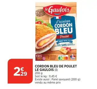 Bi1 Cordon bleu de poulet LE GAULOIS offre