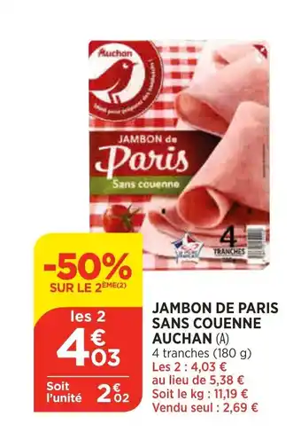 Bi1 Jambon de paris sans couenne AUCHAN offre