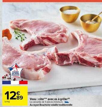 Carrefour Veau : côte*** avec os à griller offre
