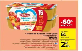 Carrefour Market Coupelles de fruits sans sucres ajoutés «format familial» materne offre