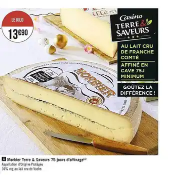 Casino Supermarchés Morbier terre & saveurs 75 jours d'affinage offre
