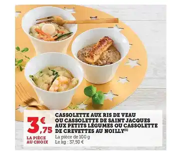 Hyper U Cassolette aux ris de veau ou cassolette de saint jacques aux petits légumes ou cassolette de crevettes au noilly offre