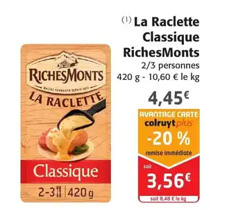 Colruyt La raclette classique RICHESMONTS offre
