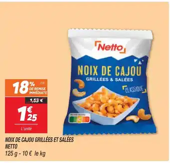 Netto Noix de Cajou Grillées et Salées Netto offre