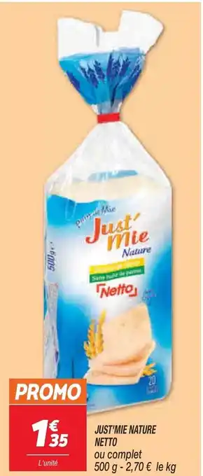 Netto Just'Mie Nature Netto offre