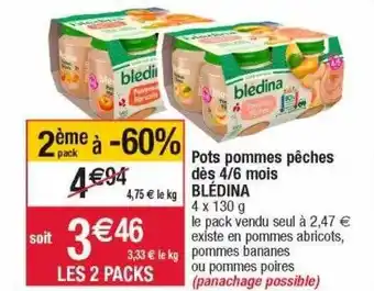 Cora x Carrefour Pots pommes pêches dès 4 6 mois blédina 2ème pack à -60% offre
