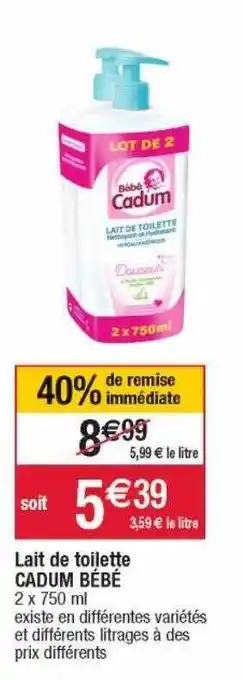 Cora x Carrefour Lait de toilette cadum bébé 40% de remise immédiate offre
