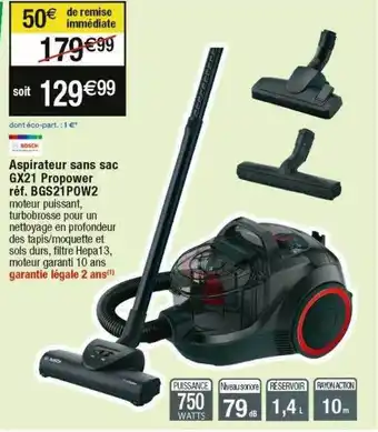 Cora x Carrefour Aspirateur sans sac gx21 propower bgs21pow2 bosch offre