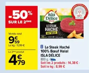 Carrefour Drive Le Steak hache 100% Boeuf Halal Isla Delice offre