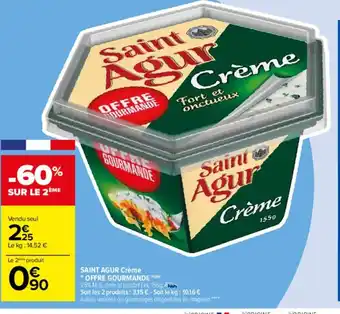 Carrefour Drive Saint Agur Creme "Offre Gourmande" offre