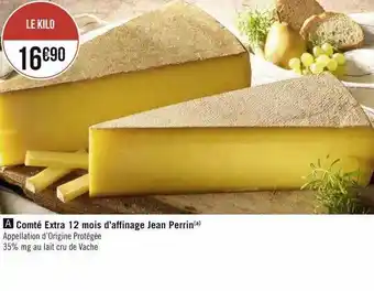 Géant Casino Comté extra 12 mois d'affinage jean perrin offre