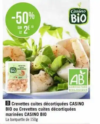 Géant Casino Crevettes cuites décortiquées casino bio ou crevettes cuites décortiquées marinées casino bio offre