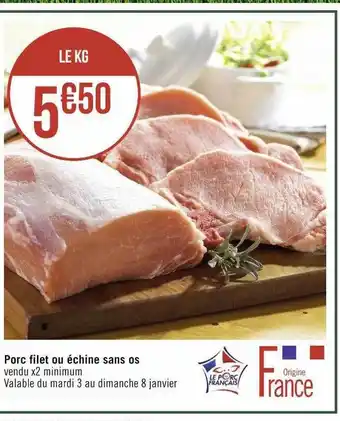 Géant Casino Porc filet ou échine sans os offre