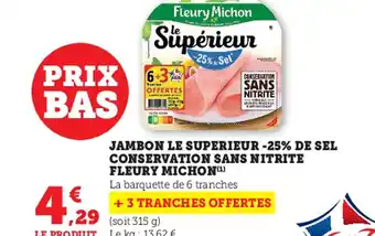 Hyper U Jambon le Superieur -25% de Sel Conservation Sans Nitrite Fleury Michon offre