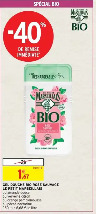 Intermarché Gel Douche Bio Rose Sauvage Le Petit Marseillais offre