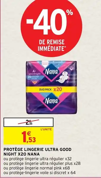 Intermarché Protège Lingerie Ultra Good Night x20 Nana offre