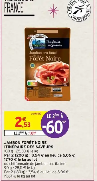 Intermarché Jambon Fôret Noire Itinéraire des Saveurs offre