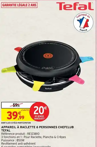 Intermarché Appareil A Raclette 6 Personnes Chefclub Tefal offre