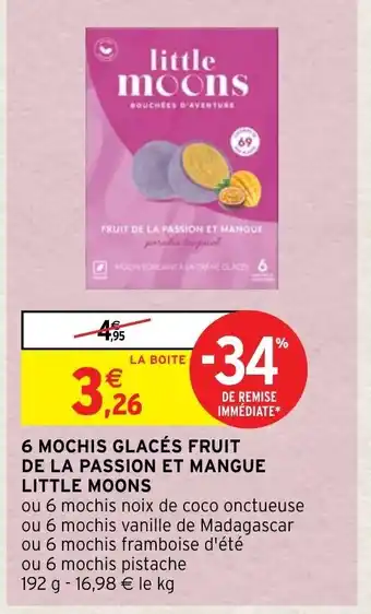 Intermarché 6 Mochis Glacés Fruit de La Passion et Mangue Little Moons offre