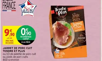 Intermarché Jarret de Porc Cuit Tendre et Plus offre