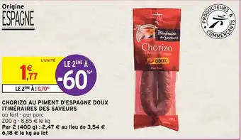 Intermarché Chorizo au Piment D'Espagne Doux Itinéraires des Saveurs offre