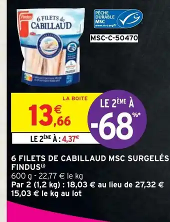 Intermarché 6 Filets de Cabillaud MSC Surgelés Findus offre