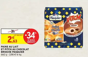 Intermarché Pains au Lait et Pitch au Chocolat Brioche Pasquier offre