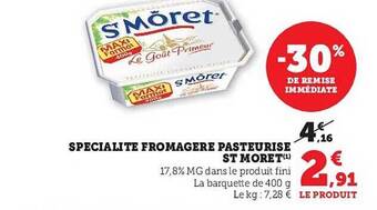 Super U Spécialité fromagère pasteurisé st morêt offre