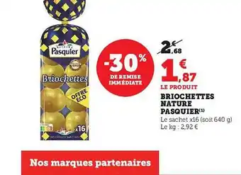 Super U Briochettes nature pasquier offre