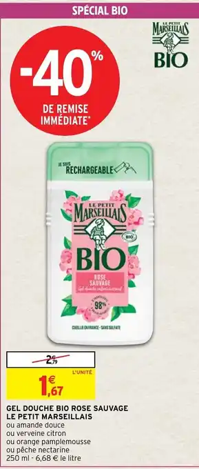 Intermarché Hyper Gel Douche Bio Rose Sauvage Le Petit Marseillais offre