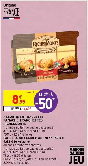 Intermarché Hyper Assortiment Raclette Panaché Tranchettes Richesmonts offre