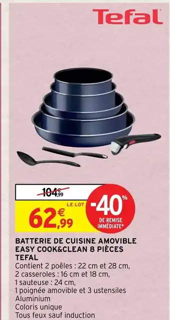 Intermarché Hyper Batterie de Cuisine Amovible Easy Cook&Clean 8 Pièces Tefal offre