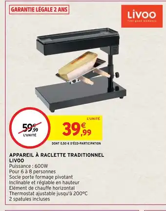 Intermarché Hyper Appareil A Raclette Traditionnel Livoo offre