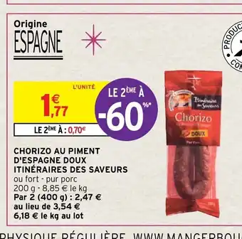 Intermarché Hyper Chorizo au Piment d'espagne doux Itineraires Des Saveurs offre