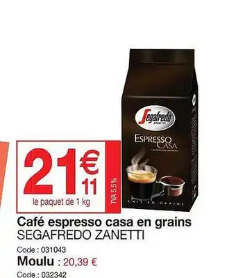 Promocash Café espresso casa en grains segafredo zanetti offre