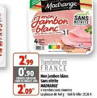 Coccinelle Supermarché Mon jambon blanc sans nitrite madrange offre