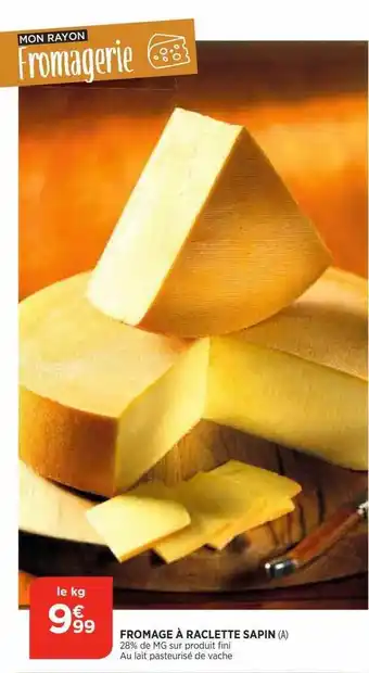 Bi1 Fromage à raclettes sapin offre