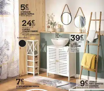 Centrakor Le rideau de douche tropical, le meuble 1 étagère 3 paniers, le meuble sous lavabo, l'échelle porte-serviettes 5 barreaux, le offre