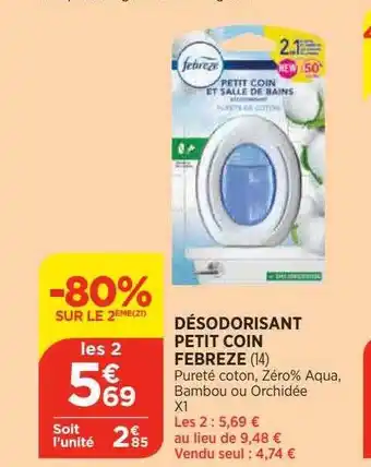 Désodorisant petit coin febreze -80% sur le 2ème