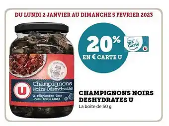 Hyper U Champignons noirs déshydratés u offre
