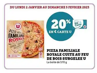 Hyper U Pizza familiale royale cuite au feu de bois surgelée u offre