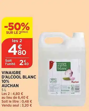 Maximarché Vinaigre d'alcool blanc 10% auchan 50% sur le 2ème offre