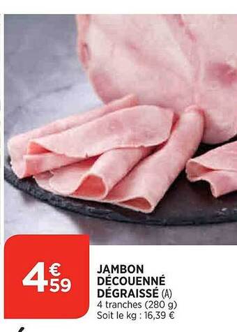 Maximarché Jambon découenné dégraissé offre